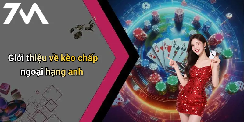 Giới thiệu về kèo chấp ngoại hạng anh