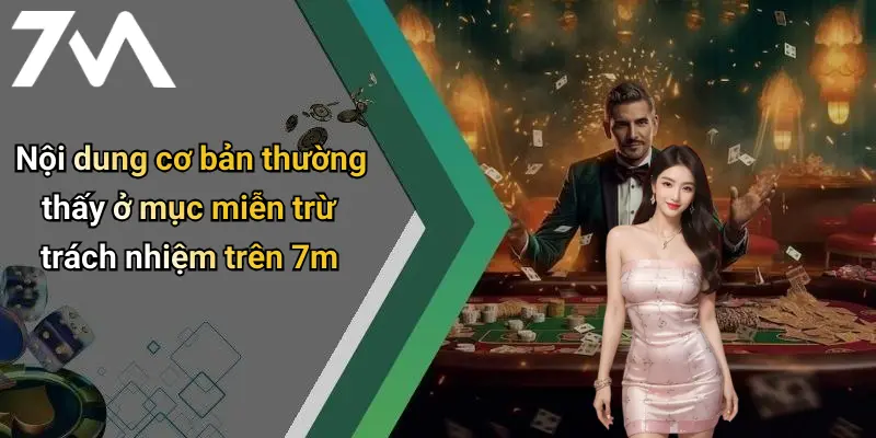 Nội dung cơ bản thường thấy ở mục miễn trừ trách nhiệm trên 7m