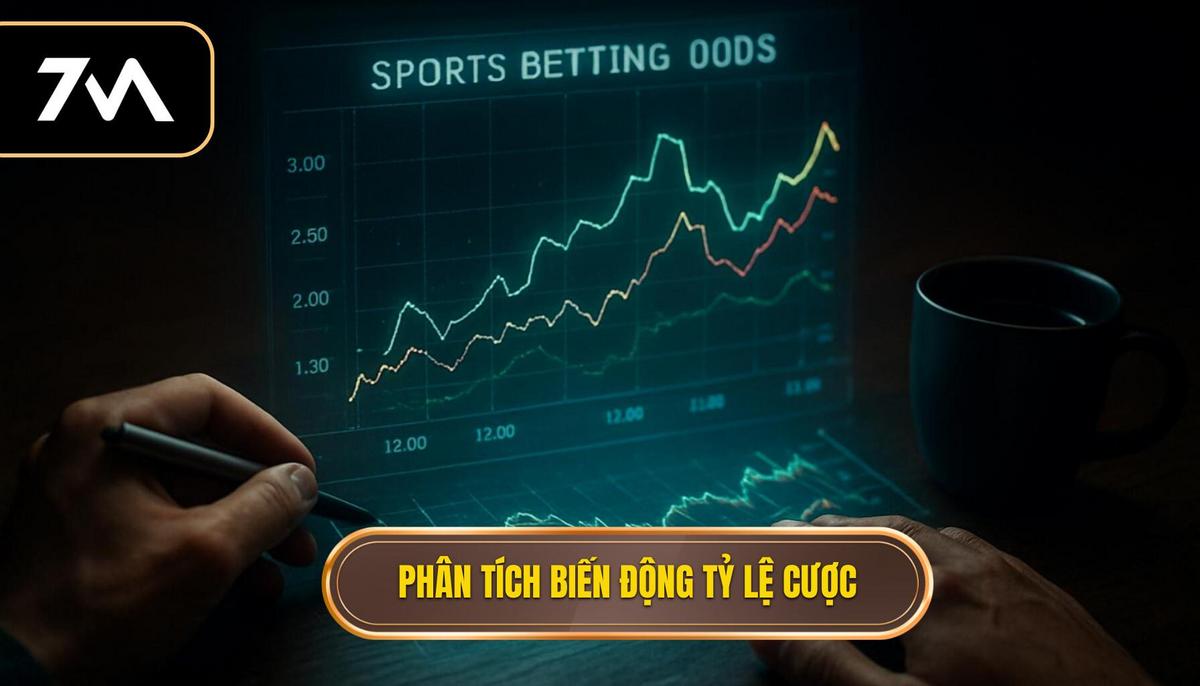 Phân tích biến động tỷ lệ để nhận diện kèo thơm
