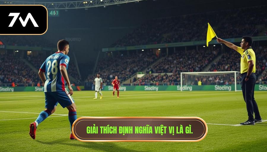 1. Giải thích định nghĩa việt vị là gì.