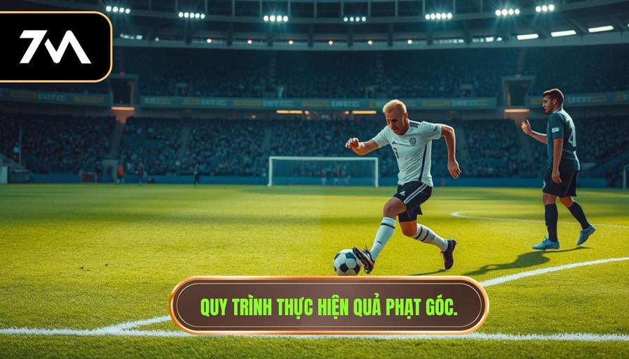 2. Quy trình thực hiện quả phạt góc.