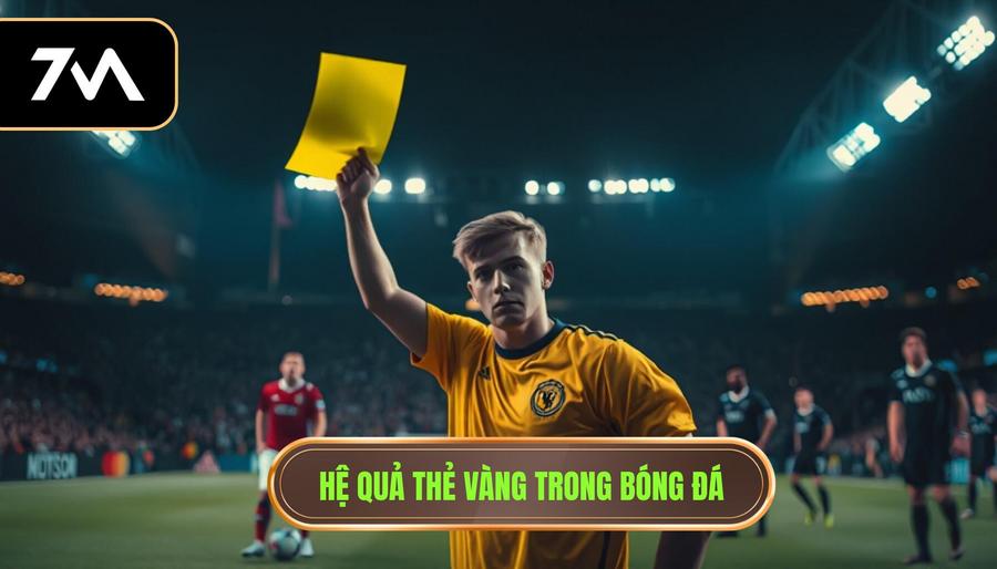 3. Hệ quả thẻ vàng trong bóng đá